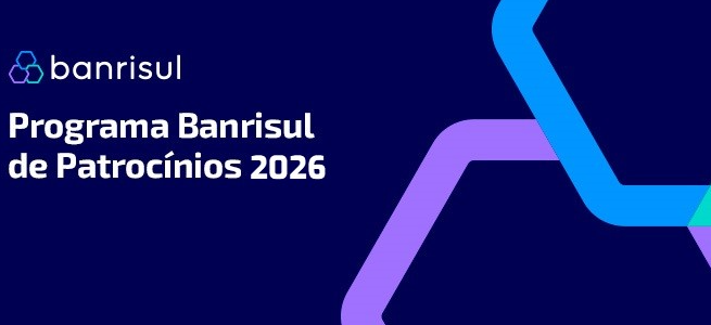 Programa Banrisul de Patrocínios 2026 está com inscrições abertas